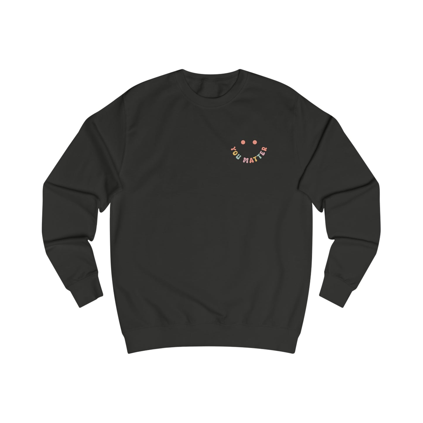 You Matter Smile Front/Back Sweatshirt