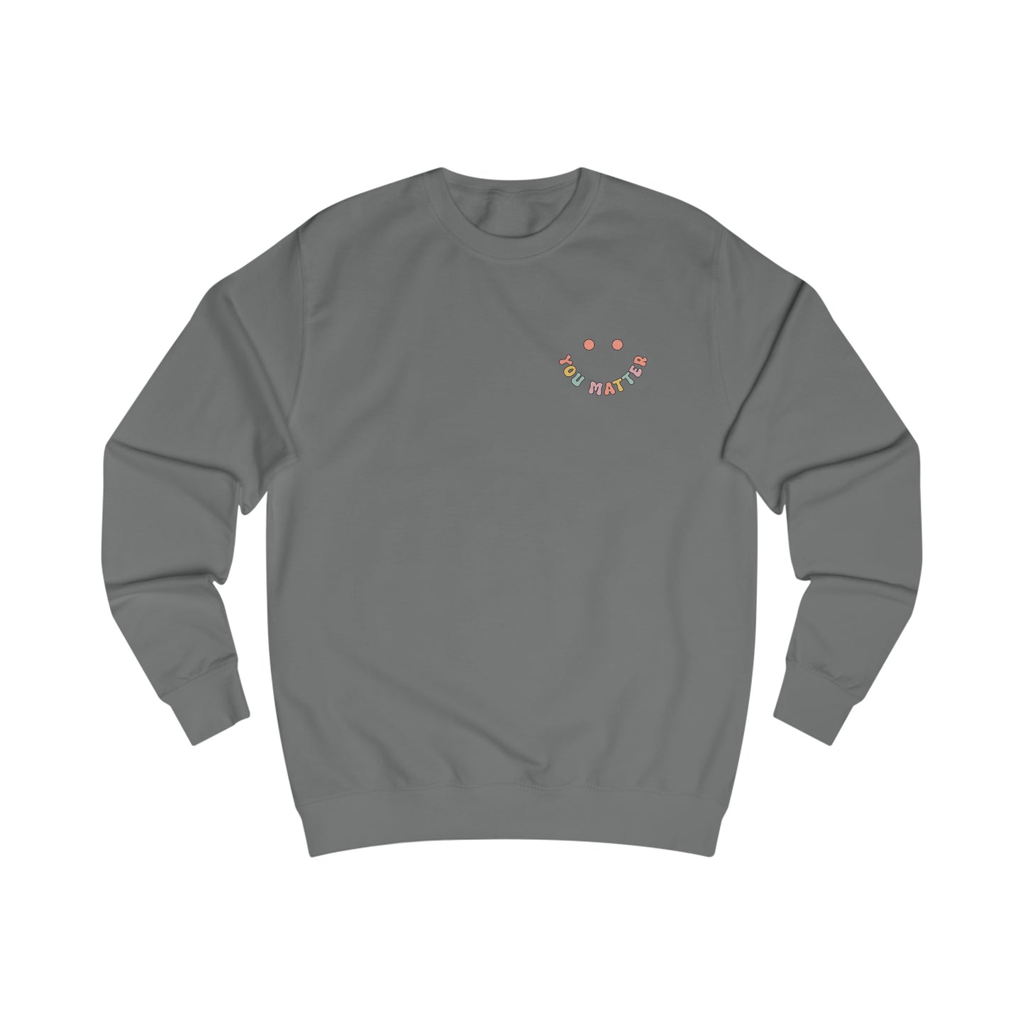 You Matter Smile Front/Back Sweatshirt