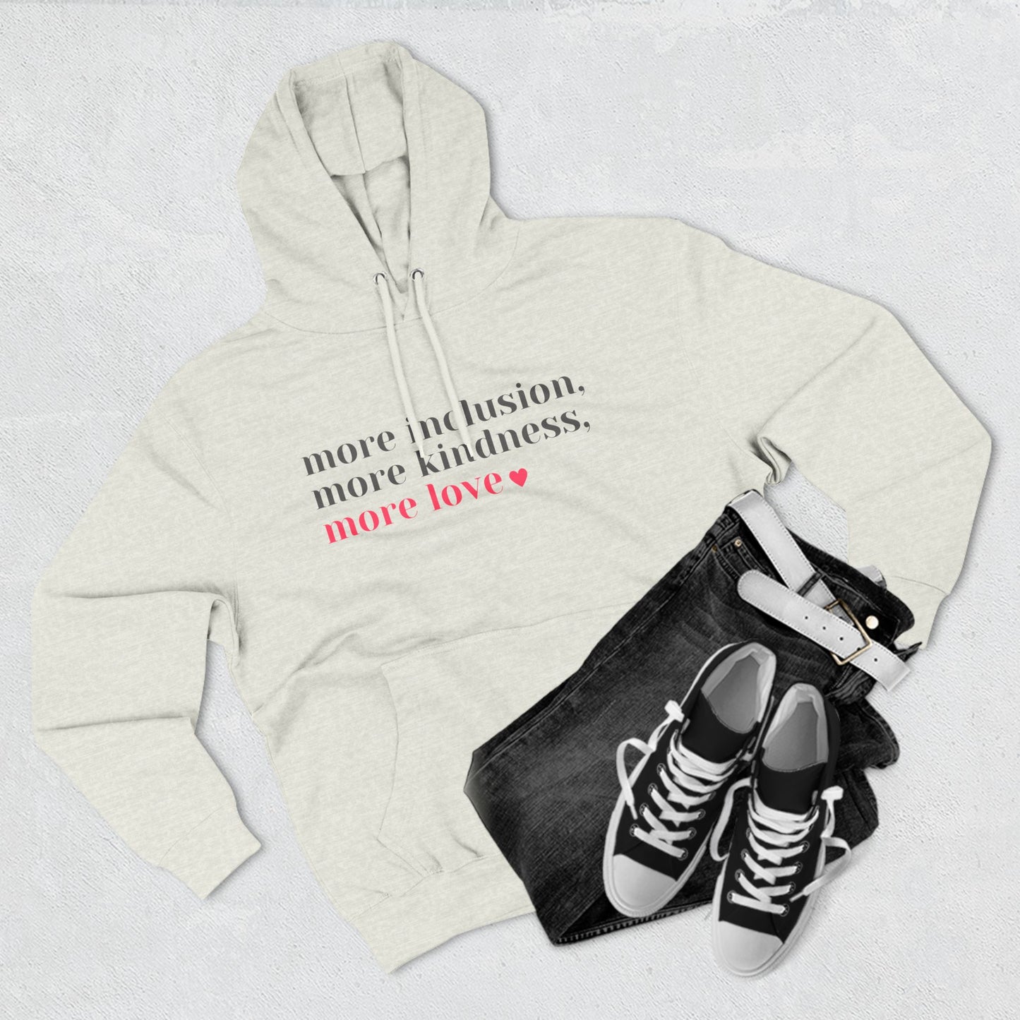 More Inclusion, More Kindness, More Love Hoodie