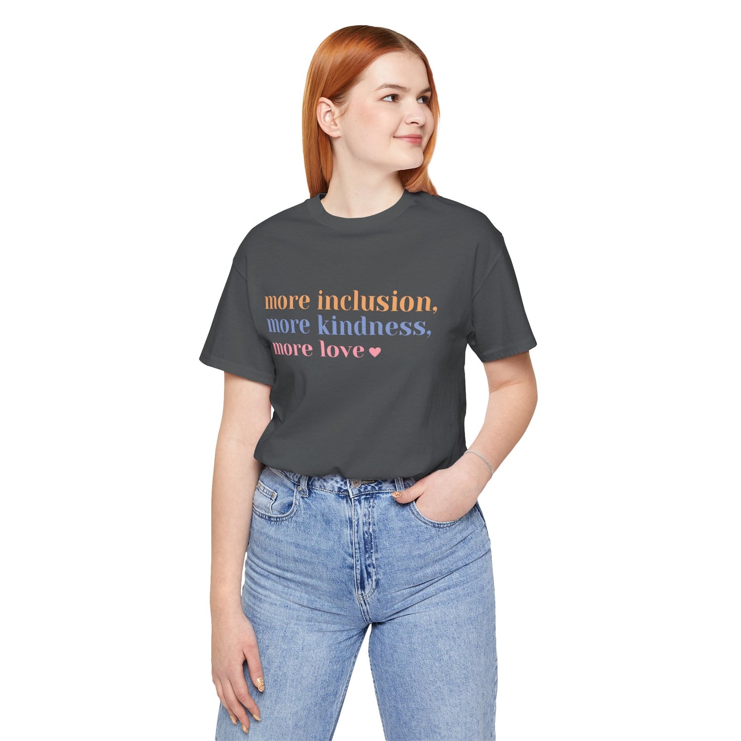 More Inclusion, More Kindness, More Love Short Sleeve Tee (Pastel)