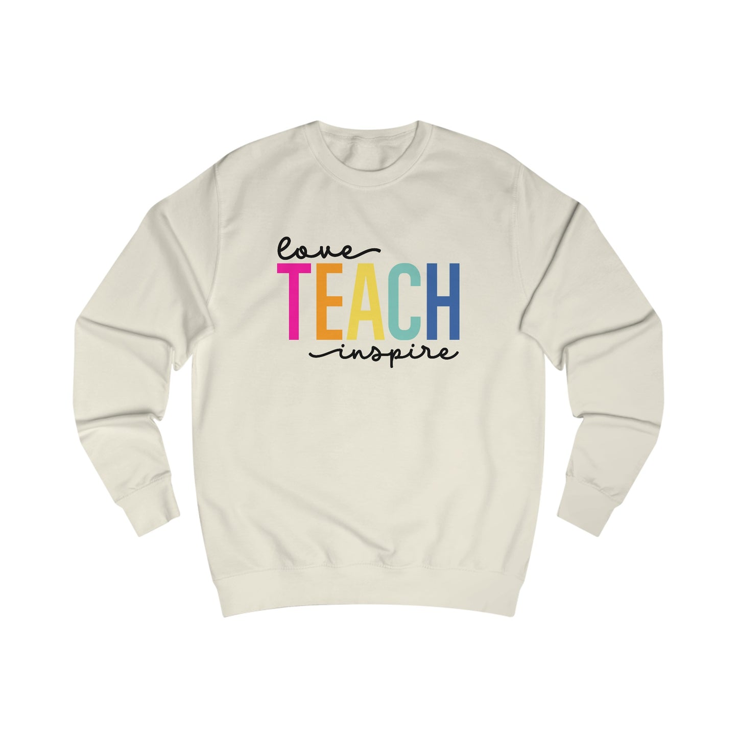 Love, Teach, Inspire (Color) Sweatshirt