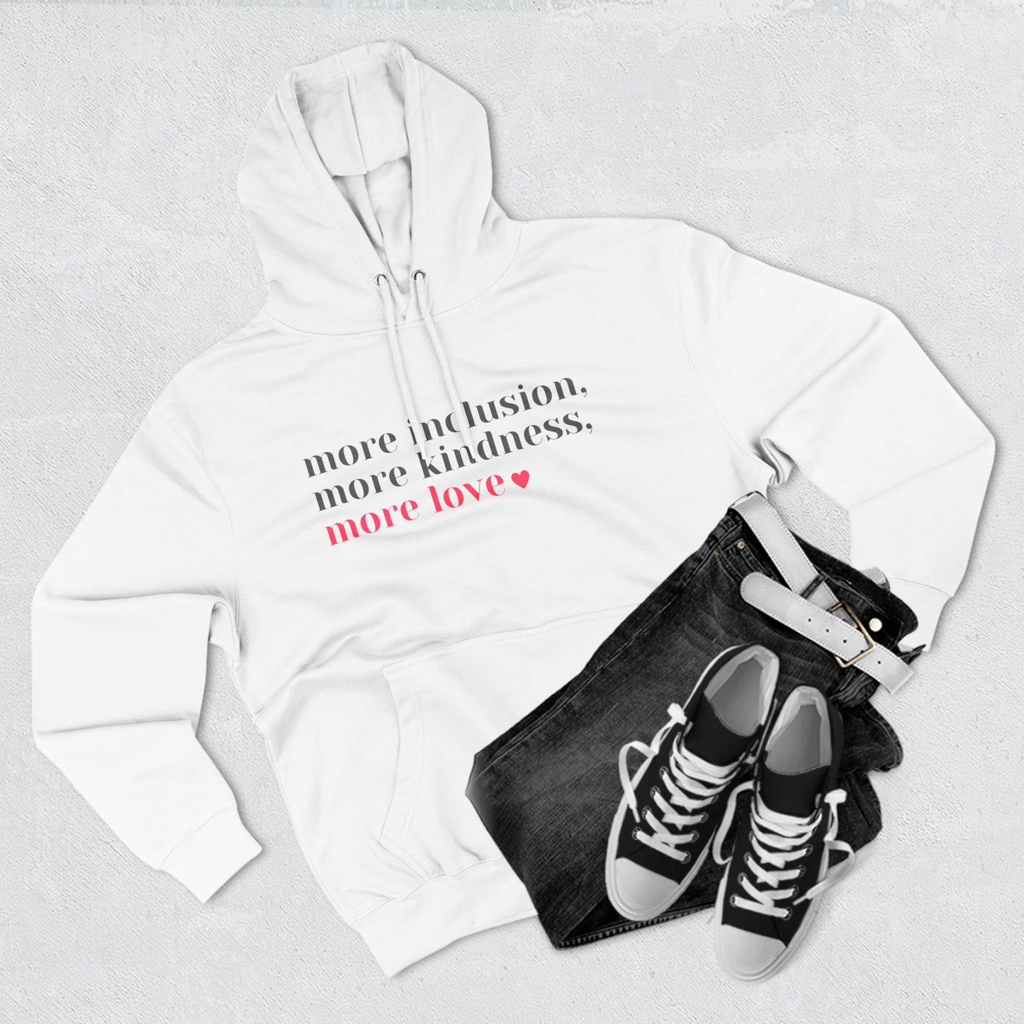 More Inclusion, More Kindness, More Love Hoodie