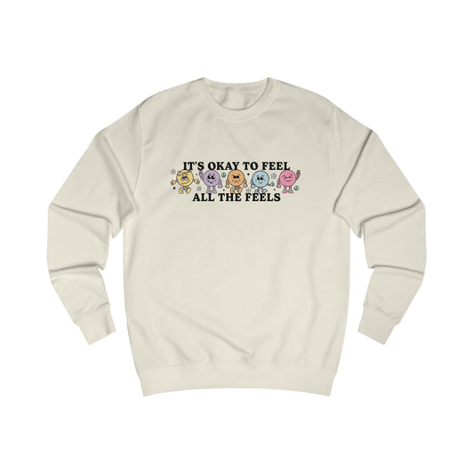 It's OK to Feel All the Feels Sweatshirt