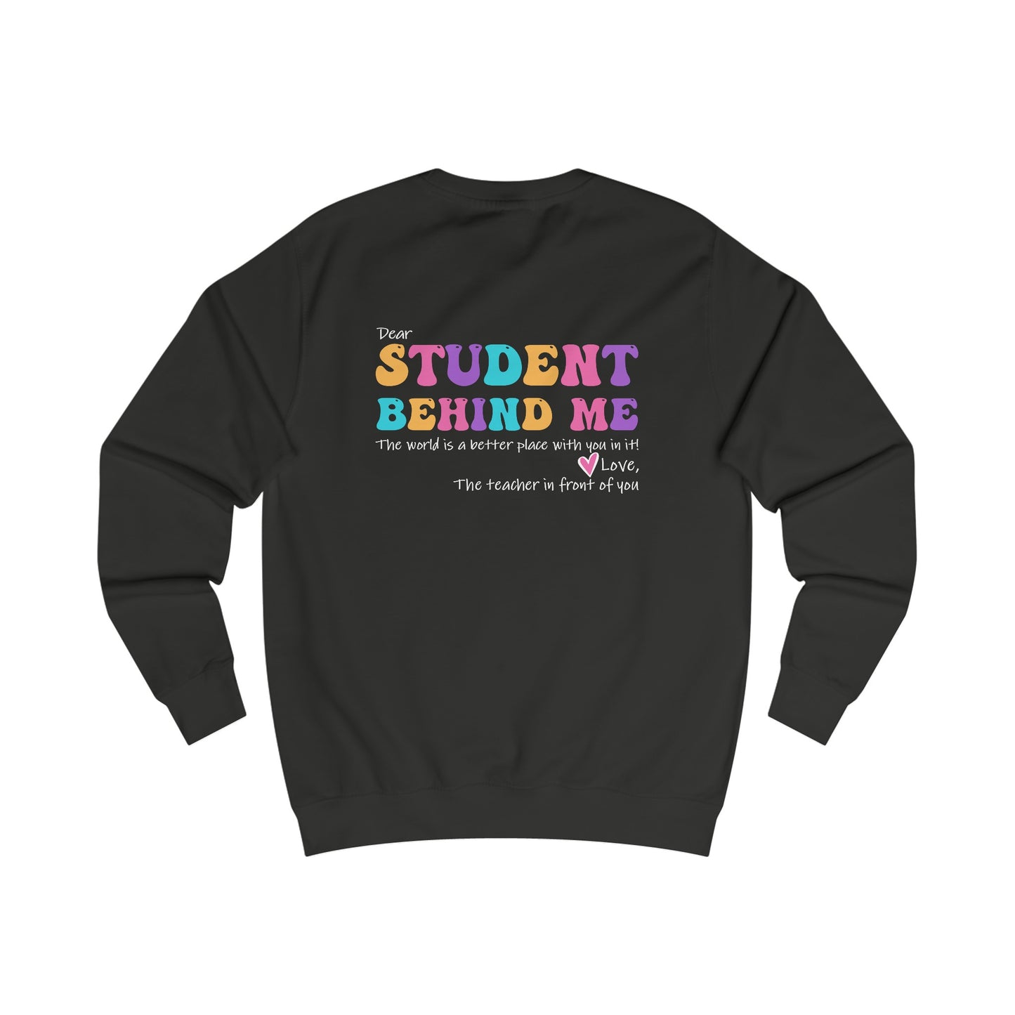 I Love My Students Front/Back Sweatshirt