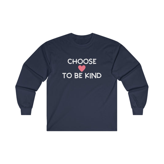 Choose To Be Kind Long Sleeve Tee