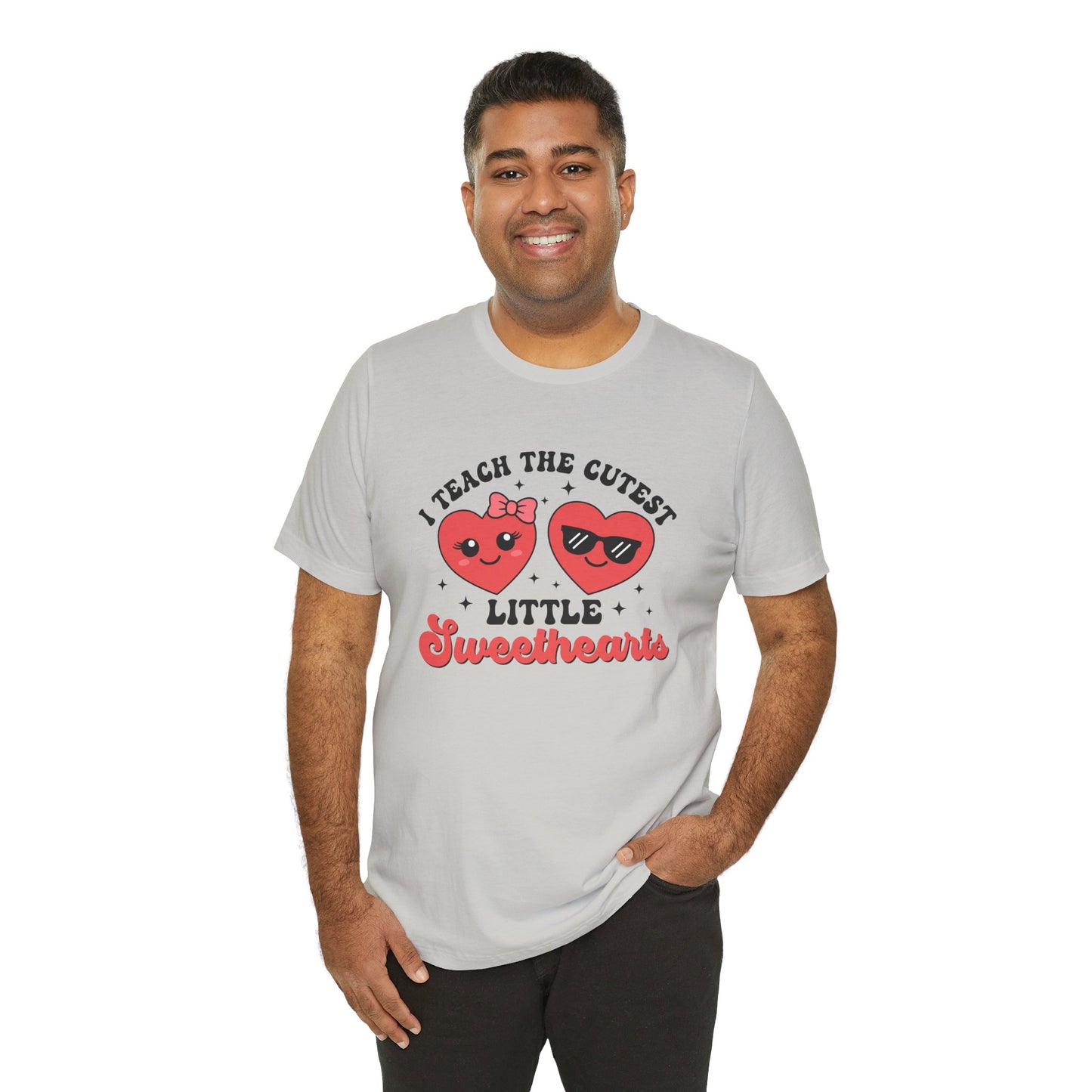 I Teach The Cutest Little Sweethearts Short Sleeve Tee