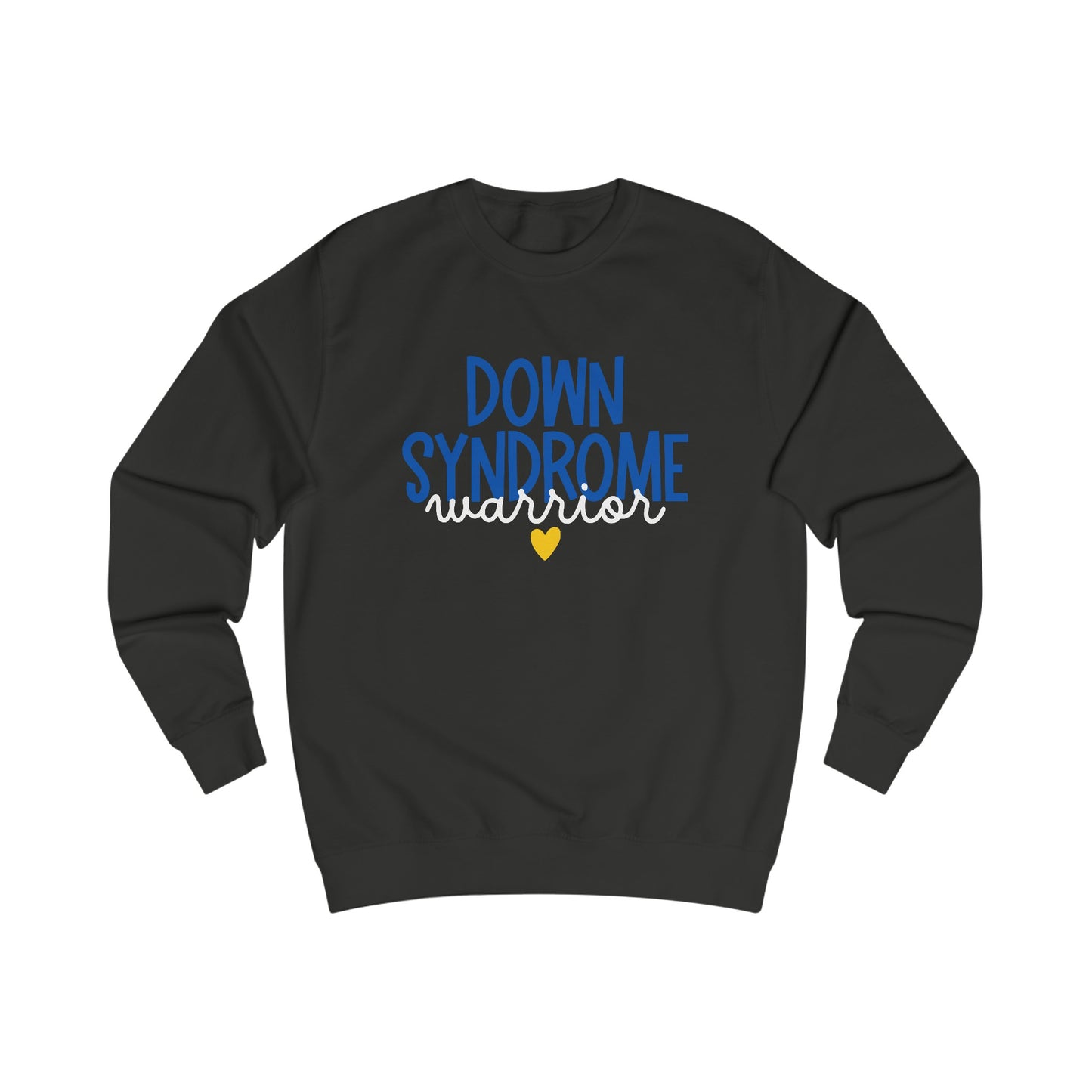 Down Syndrome Warrior Sweatshirt