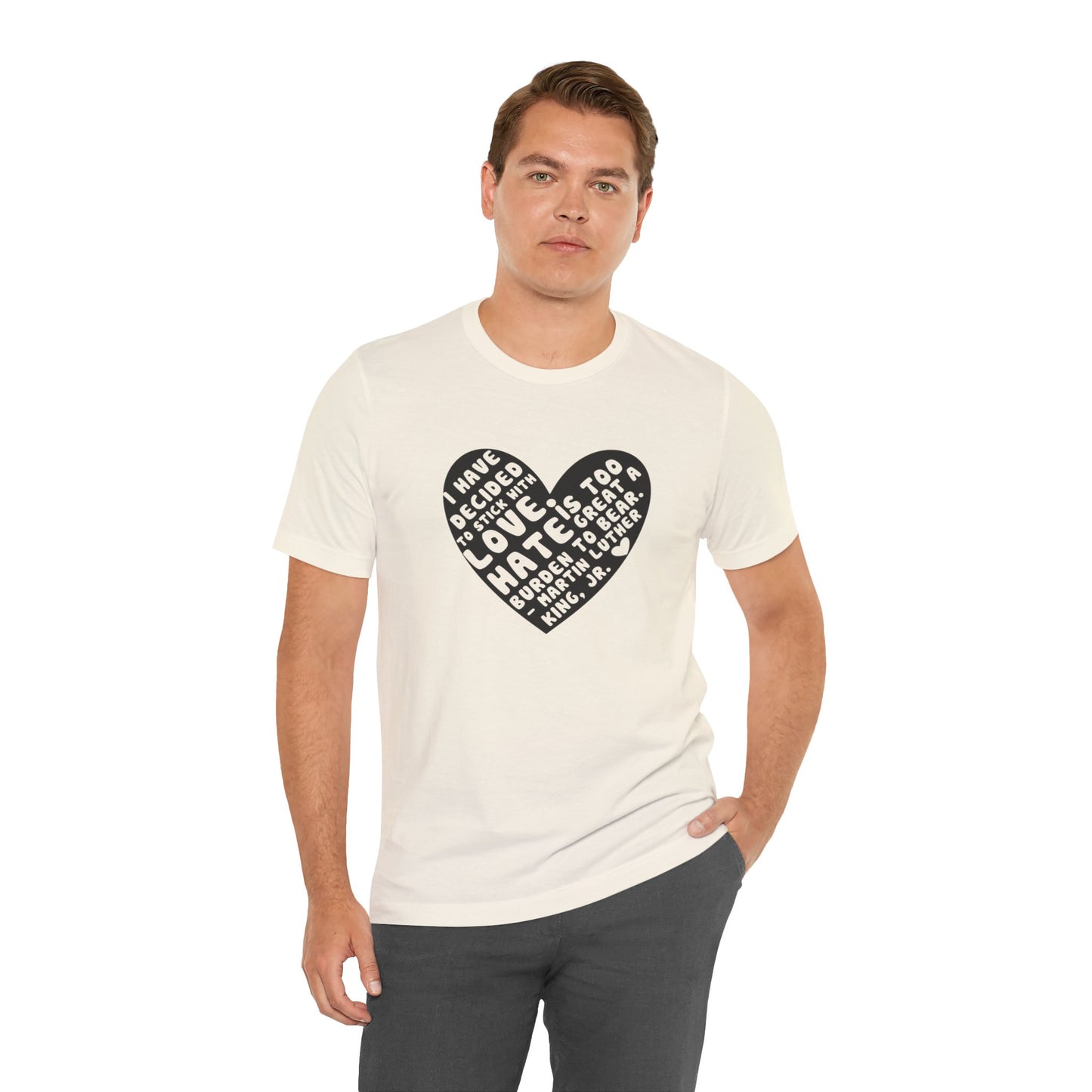 MLK Jr. "I Have Decided to Stick With Love..." Short Sleeve Tee