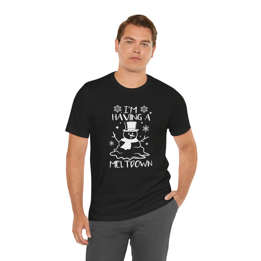 I'm Having A Meltdown Snowman Short Sleeve Tee