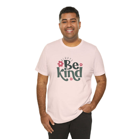 Always Be Kind Short Sleeve Tee