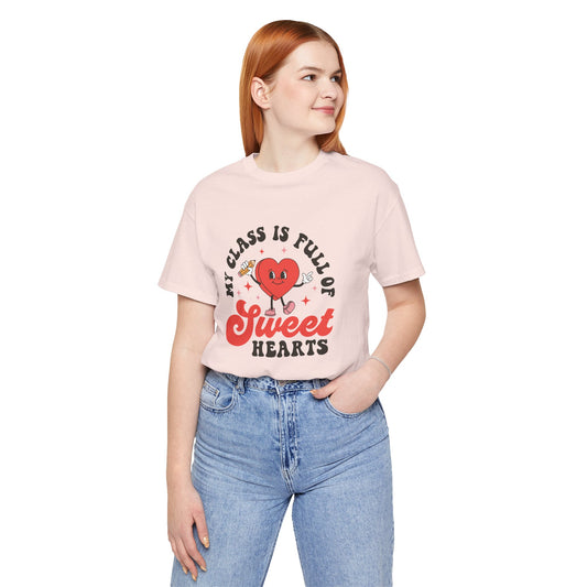 My Class Is Full Of Sweethearts Short Sleeve Tee