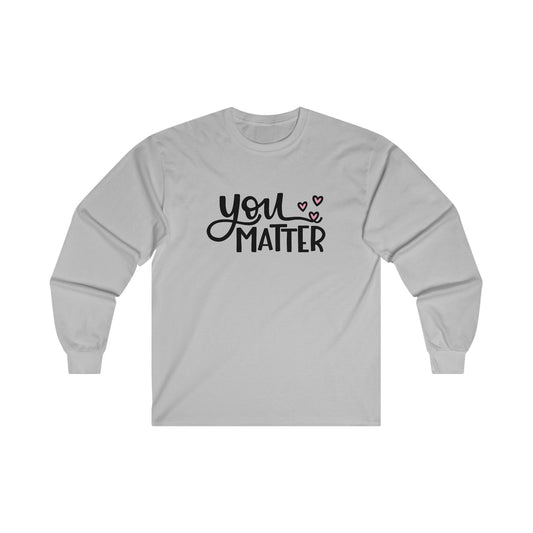 You Matter Hearts Long Sleeve Tee