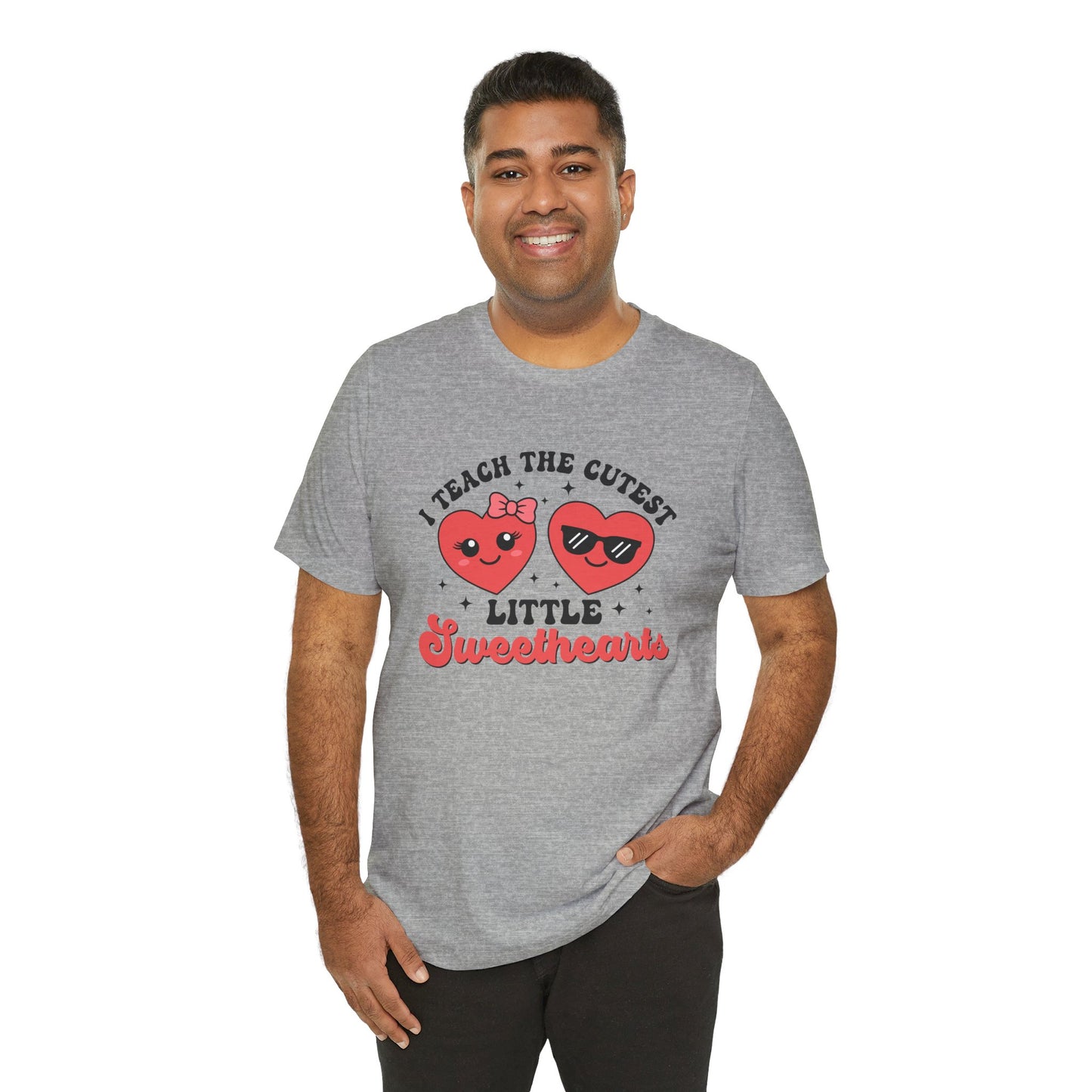 I Teach The Cutest Little Sweethearts Short Sleeve Tee