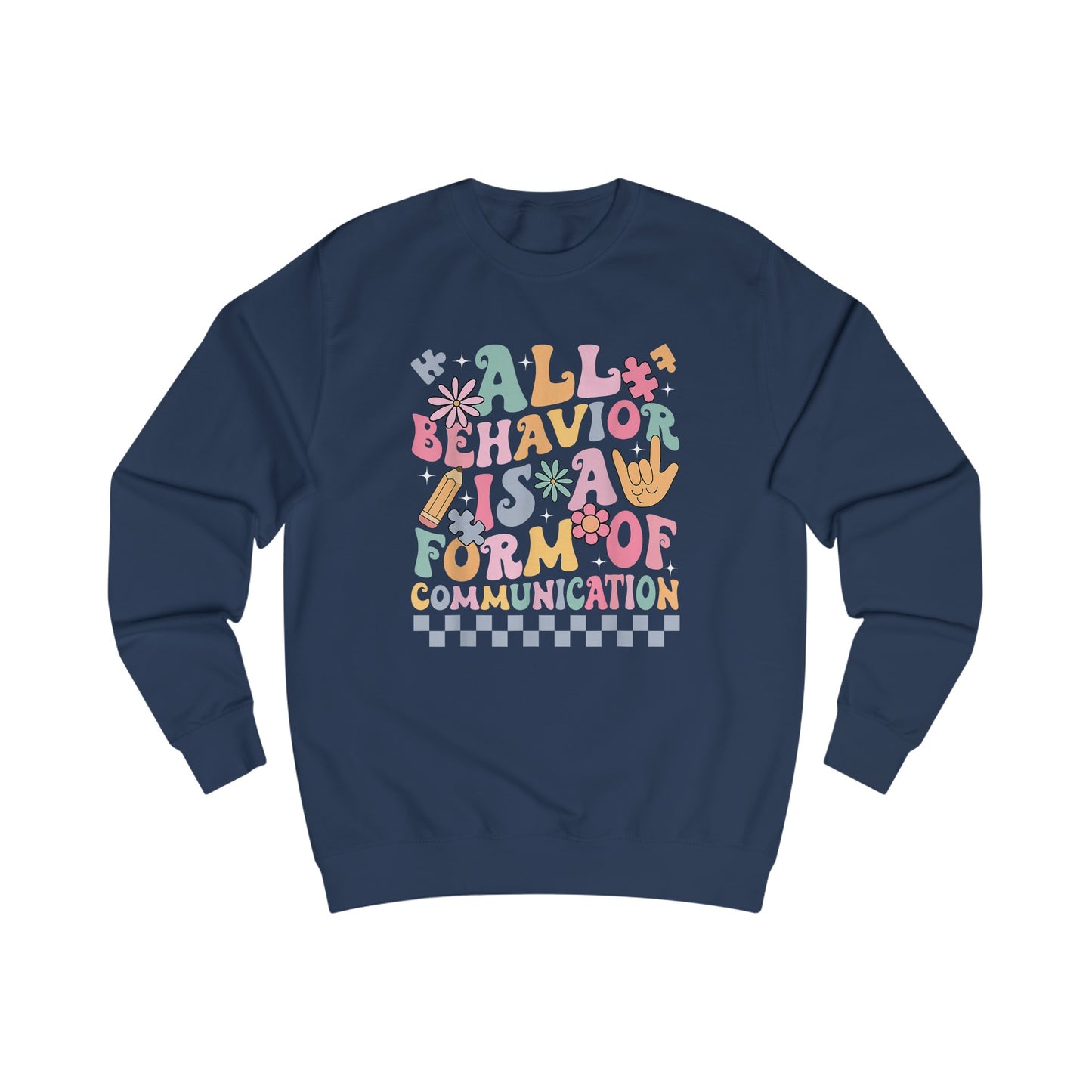 All Behavior Is A Form Of Communication Sweatshirt