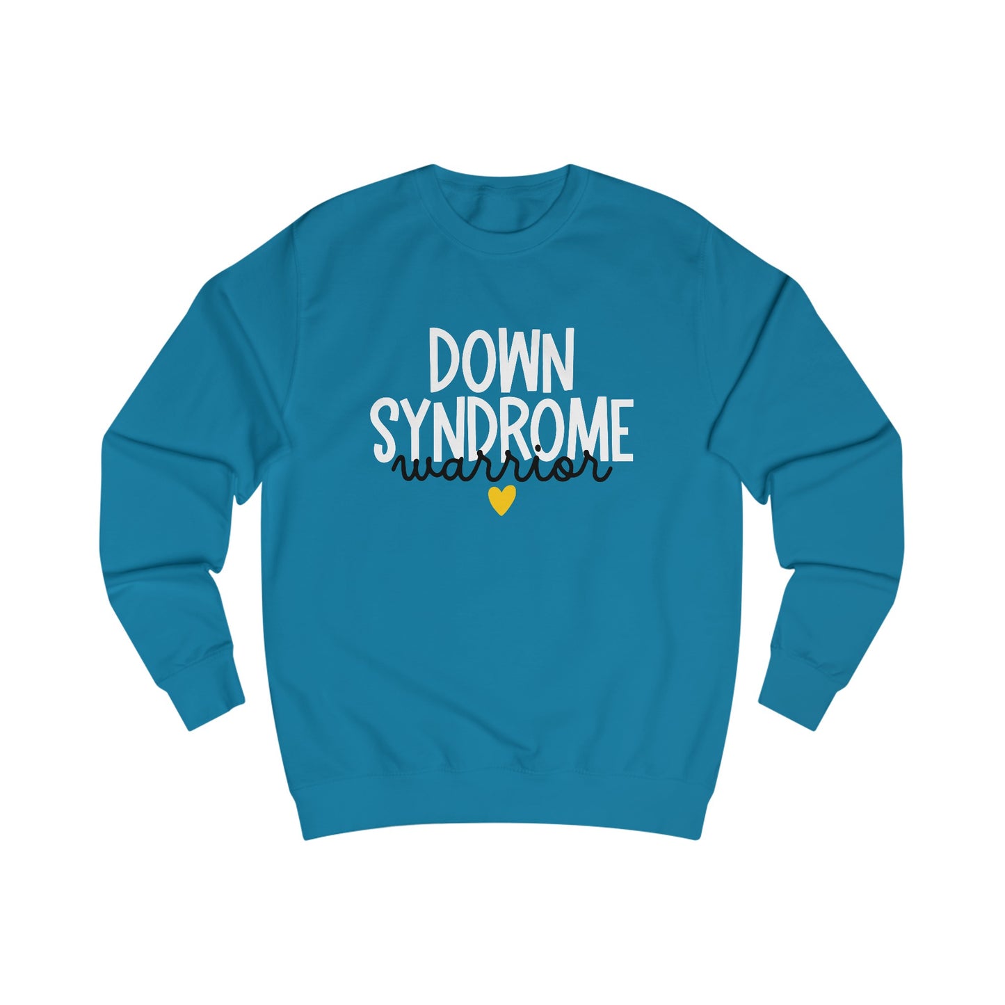 Down Syndrome Warrior Sweatshirt