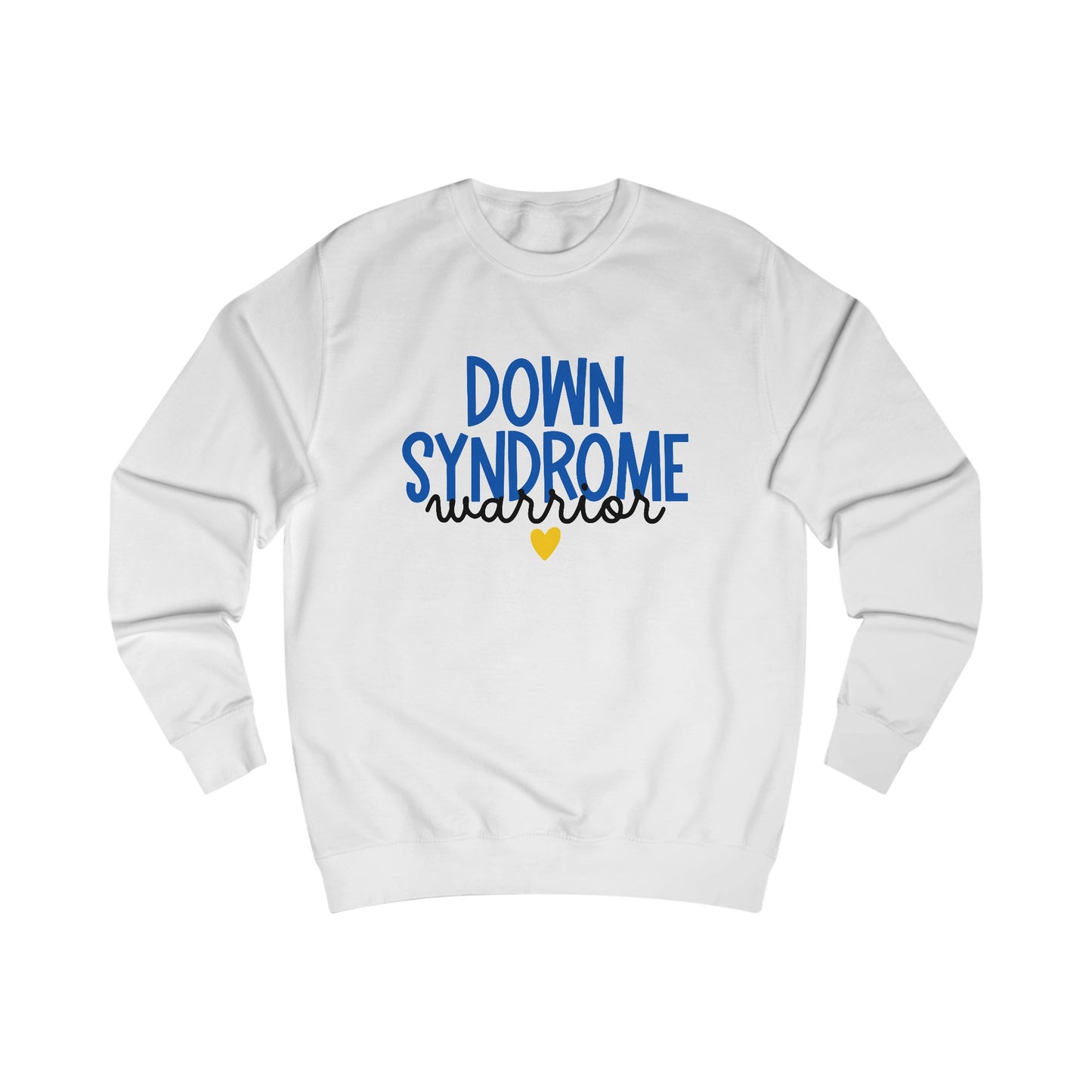 Down Syndrome Warrior Sweatshirt