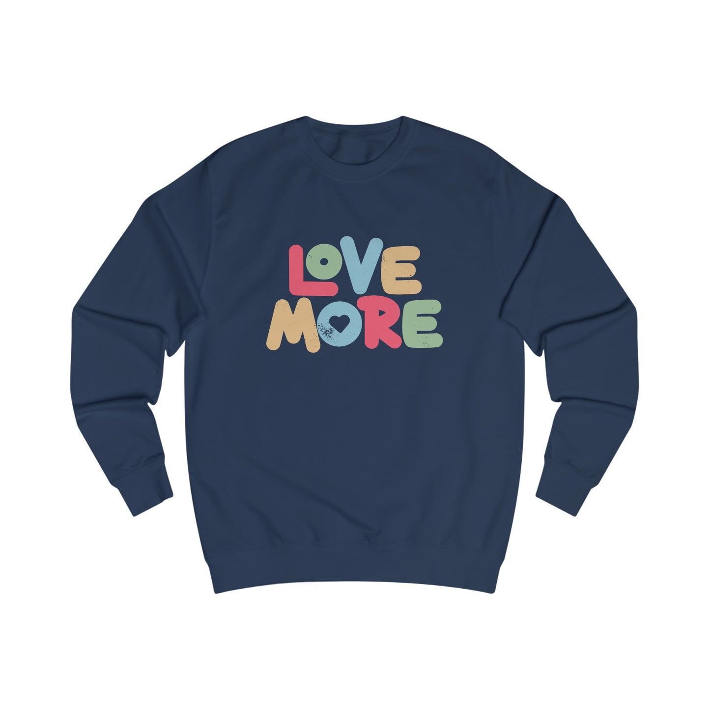 Love More (Color) Sweatshirt