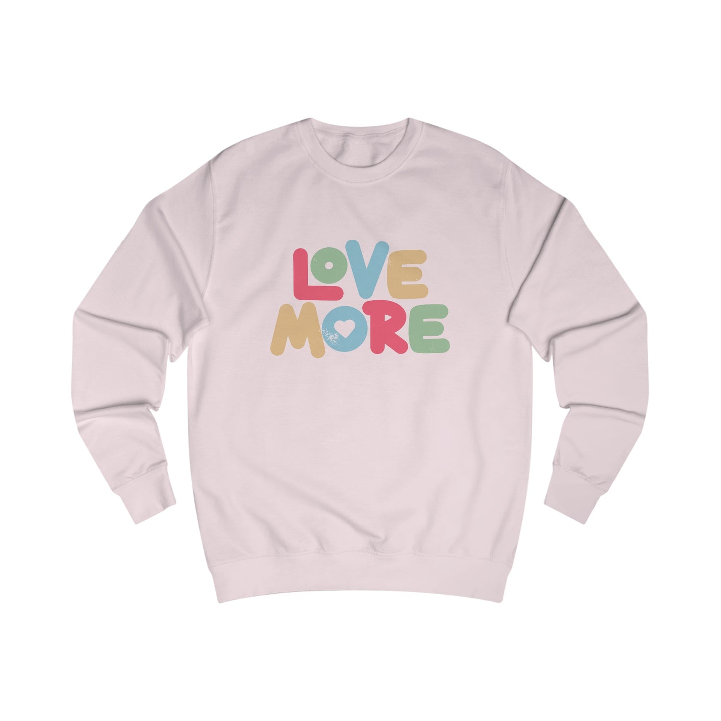 Love More (Color) Sweatshirt