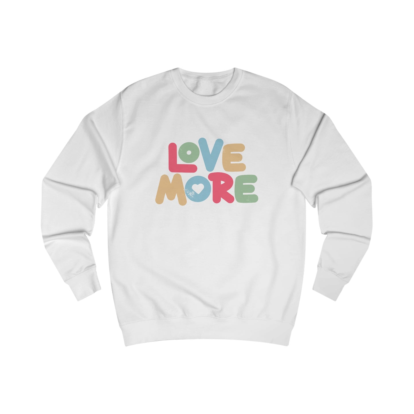 Love More (Color) Sweatshirt