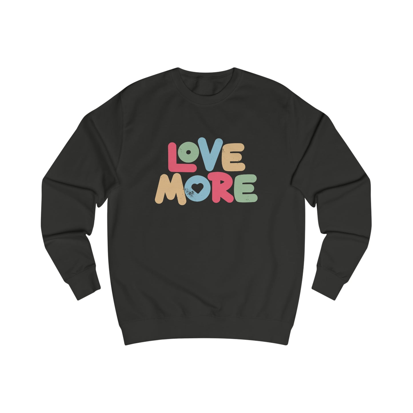 Love More (Color) Sweatshirt