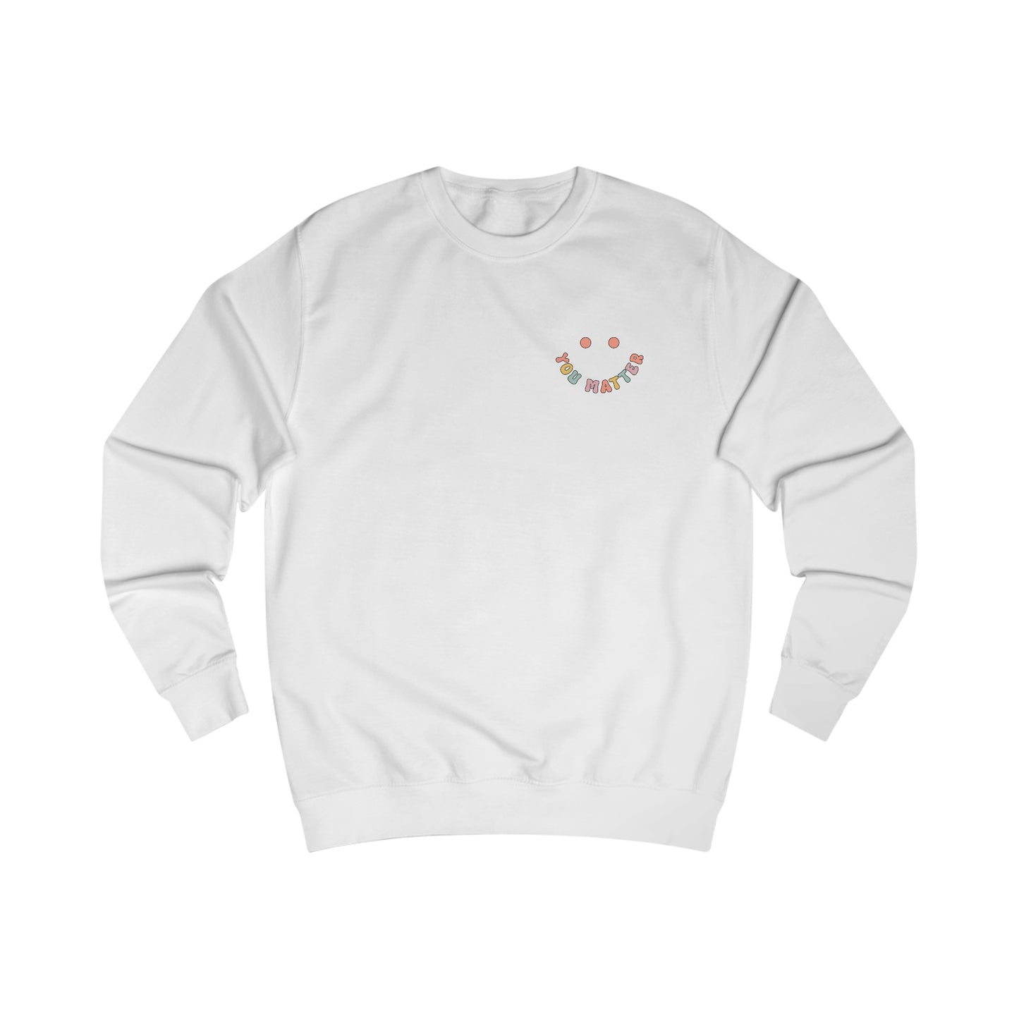 You Matter Smile Front/Back Sweatshirt