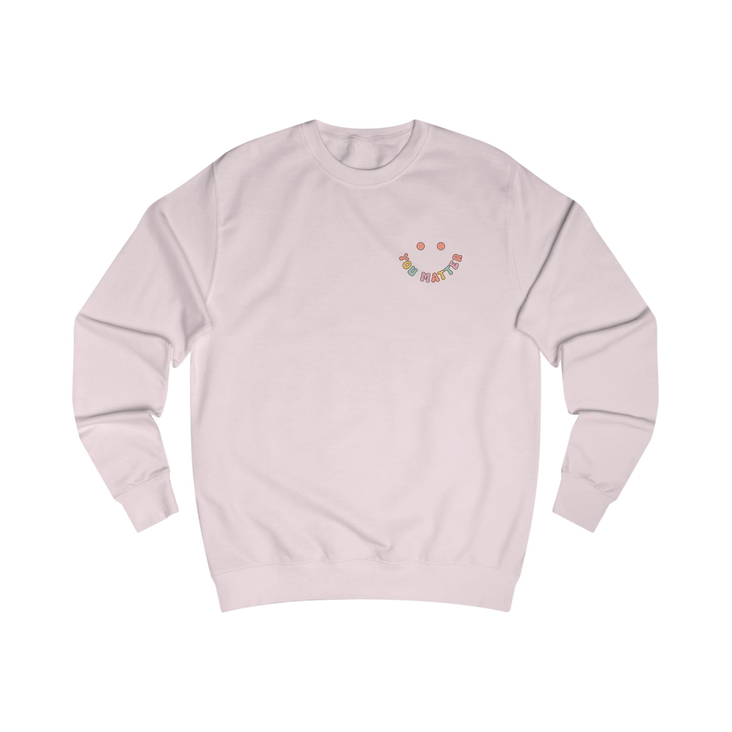 You Matter Smile Front/Back Sweatshirt