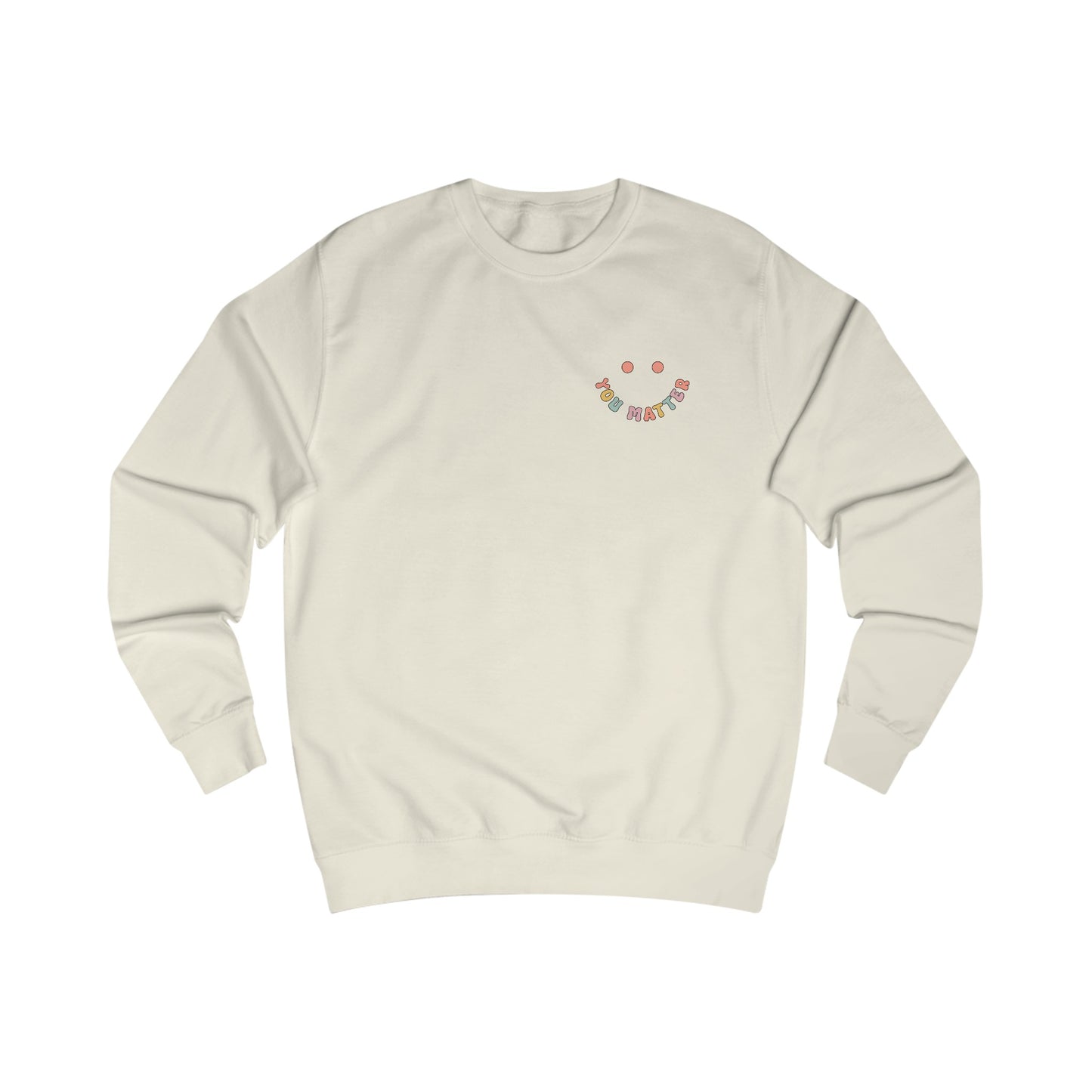 You Matter Smile Front/Back Sweatshirt