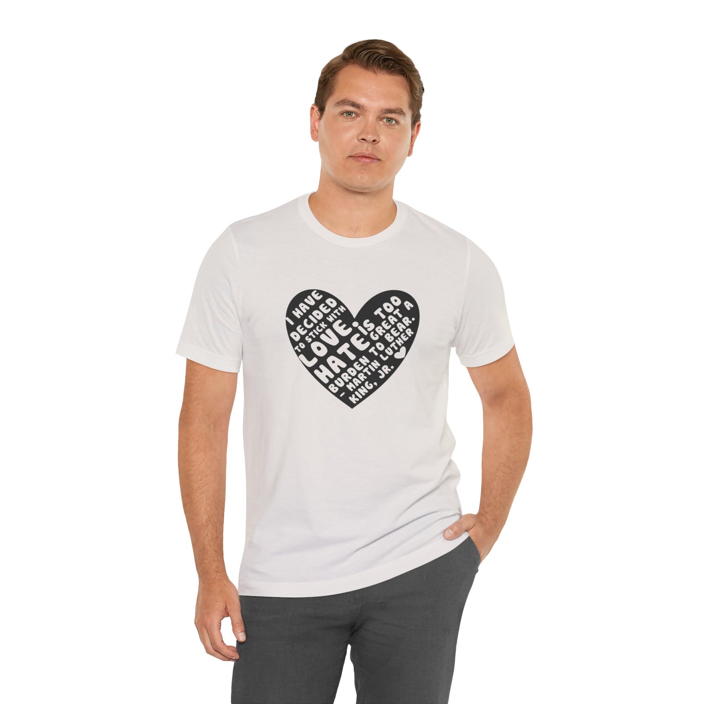 MLK Jr. "I Have Decided to Stick With Love..." Short Sleeve Tee