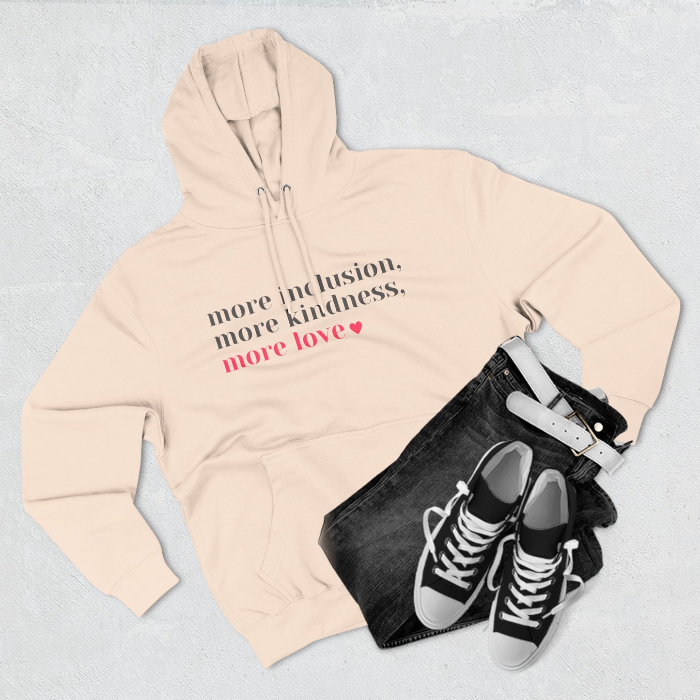 More Inclusion, More Kindness, More Love Hoodie