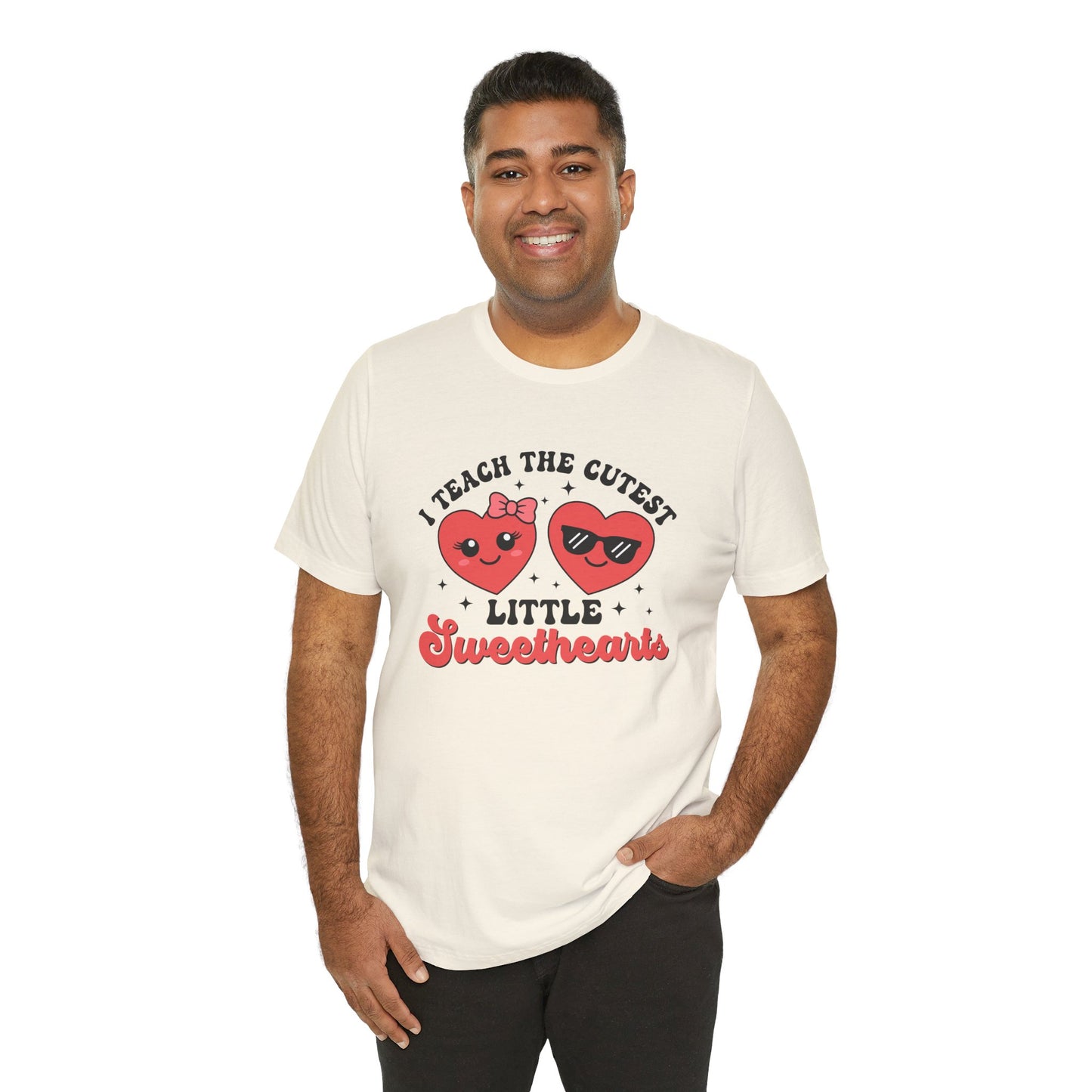 I Teach The Cutest Little Sweethearts Short Sleeve Tee