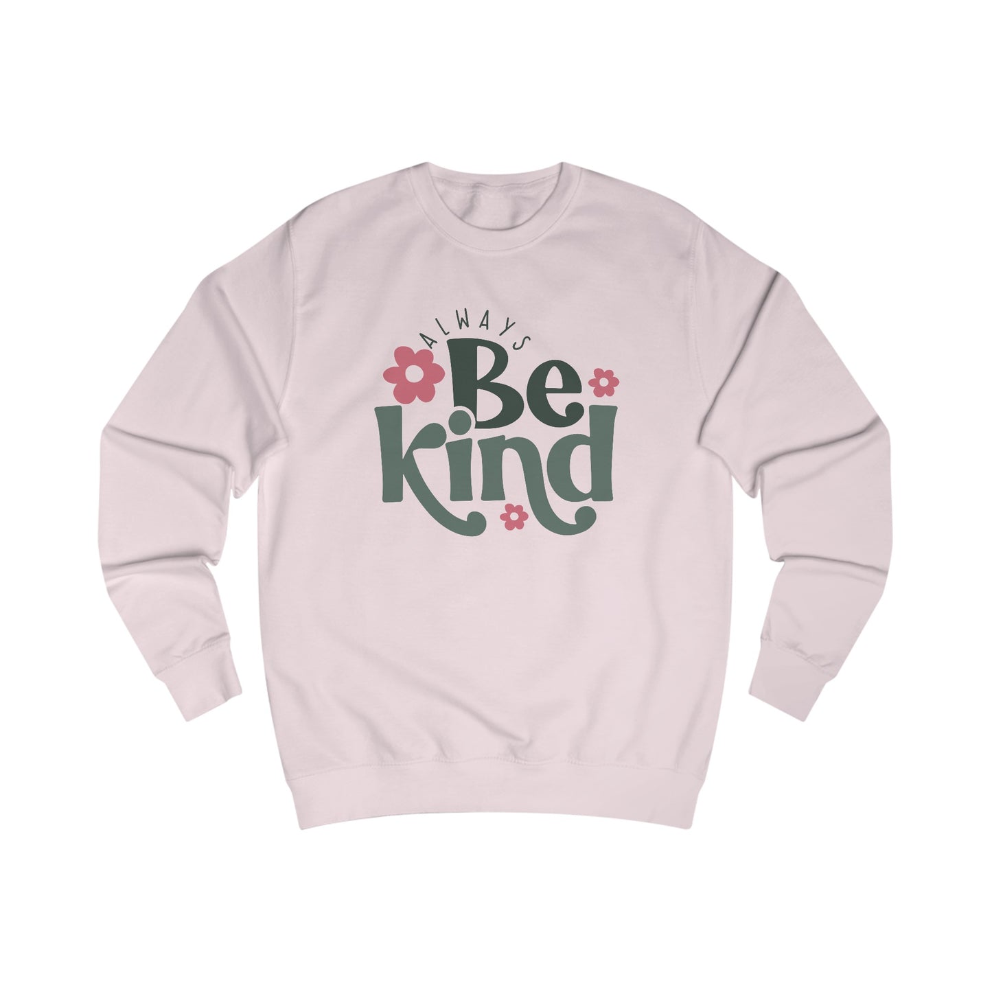 Always Be Kind Sweatshirt