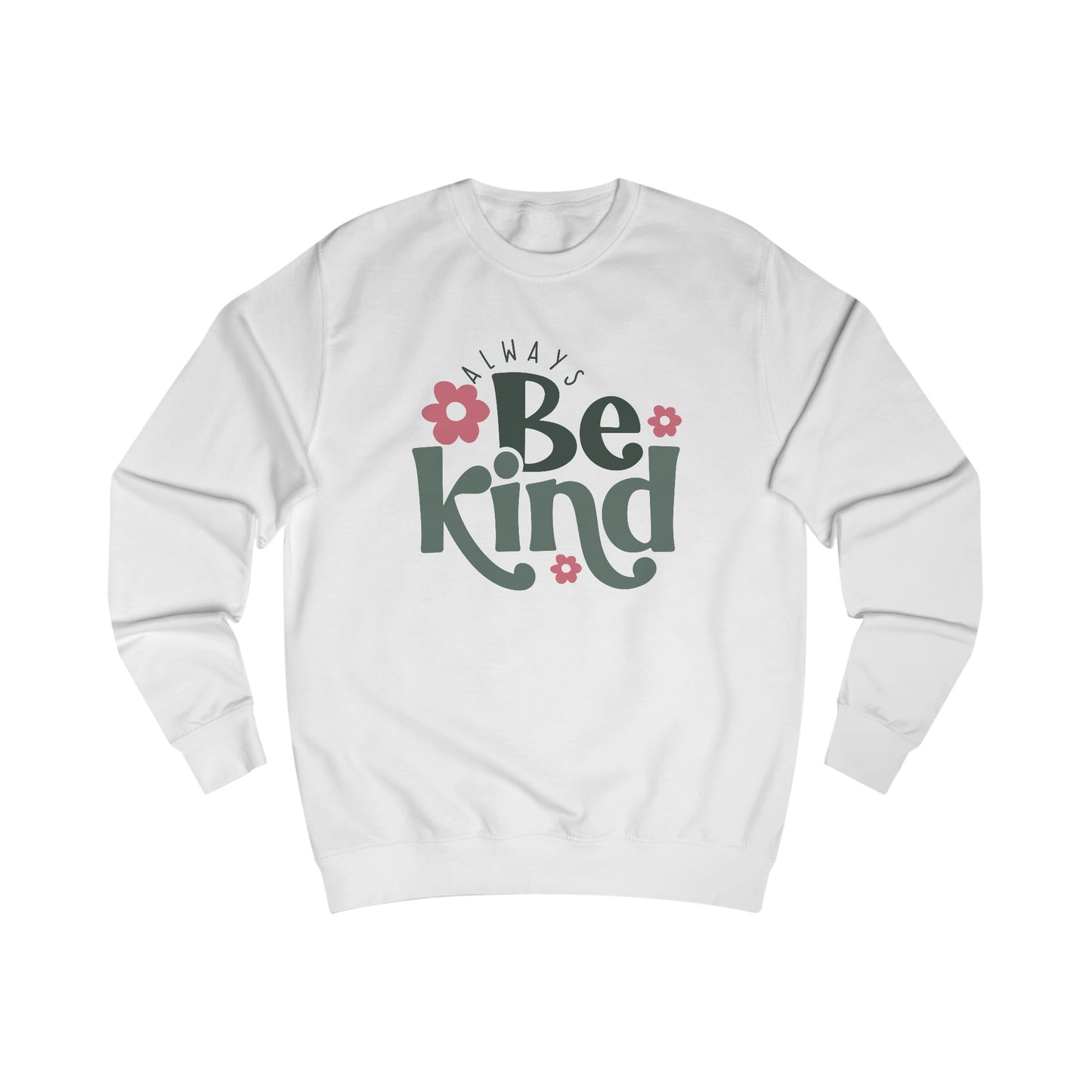 Always Be Kind Sweatshirt