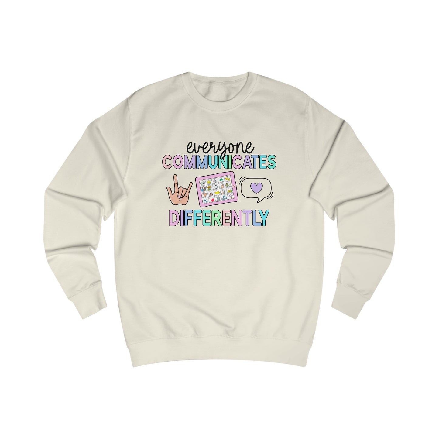 Everyone Communicates Differently Sweatshirt