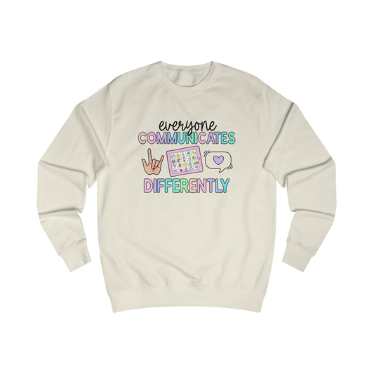 Everyone Communicates Differently Sweatshirt