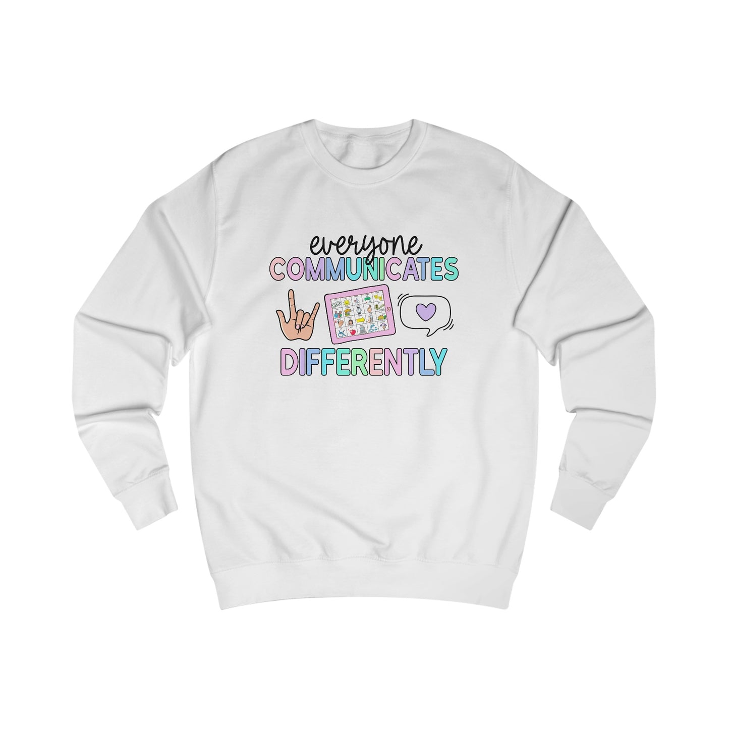 Everyone Communicates Differently Sweatshirt