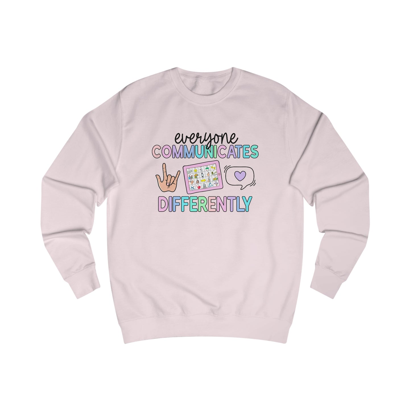 Everyone Communicates Differently Sweatshirt