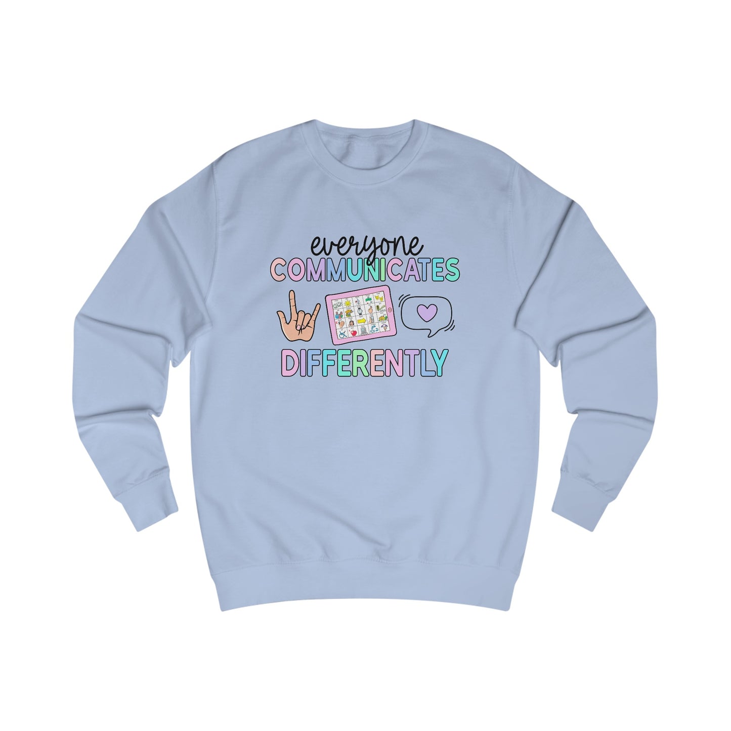 Everyone Communicates Differently Sweatshirt