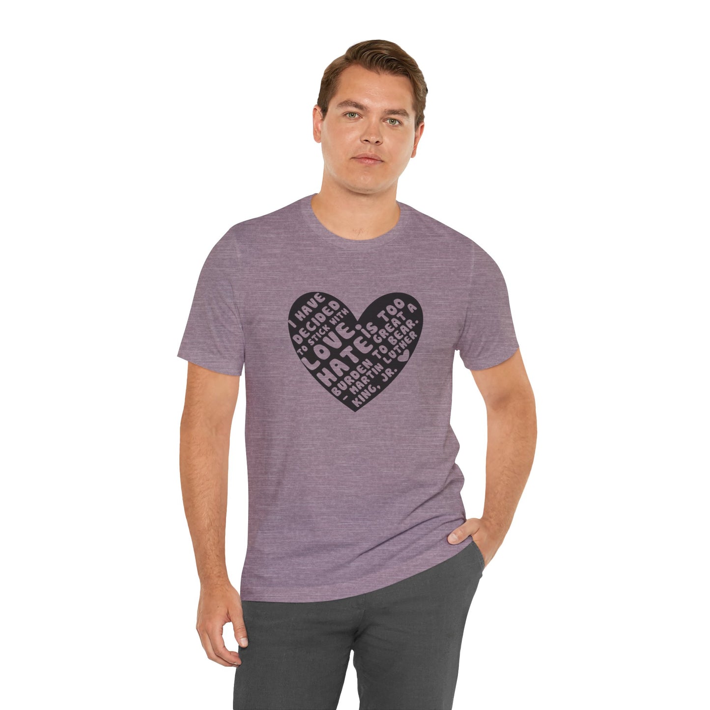 MLK Jr. "I Have Decided to Stick With Love..." Short Sleeve Tee