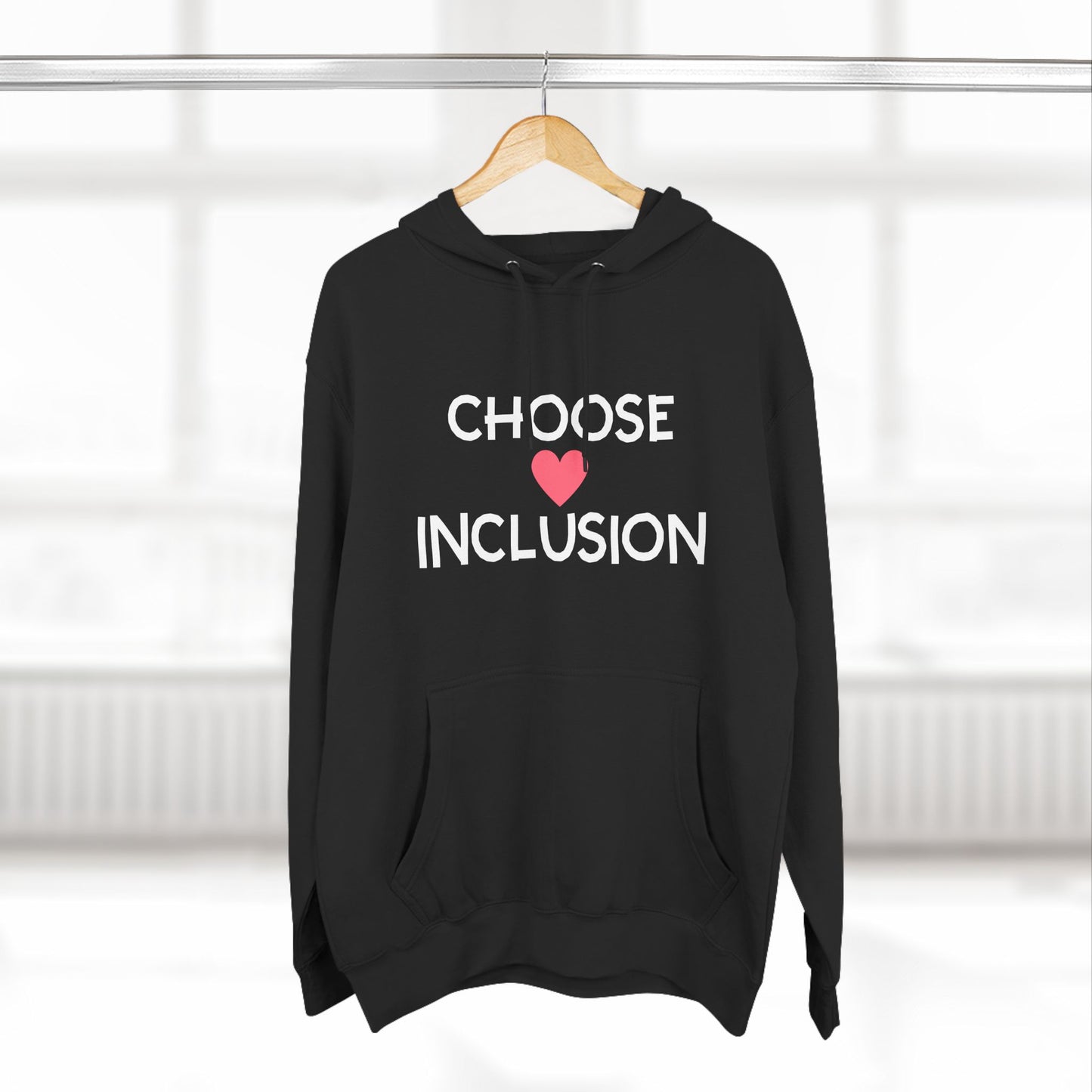 Choose Inclusion Hoodie